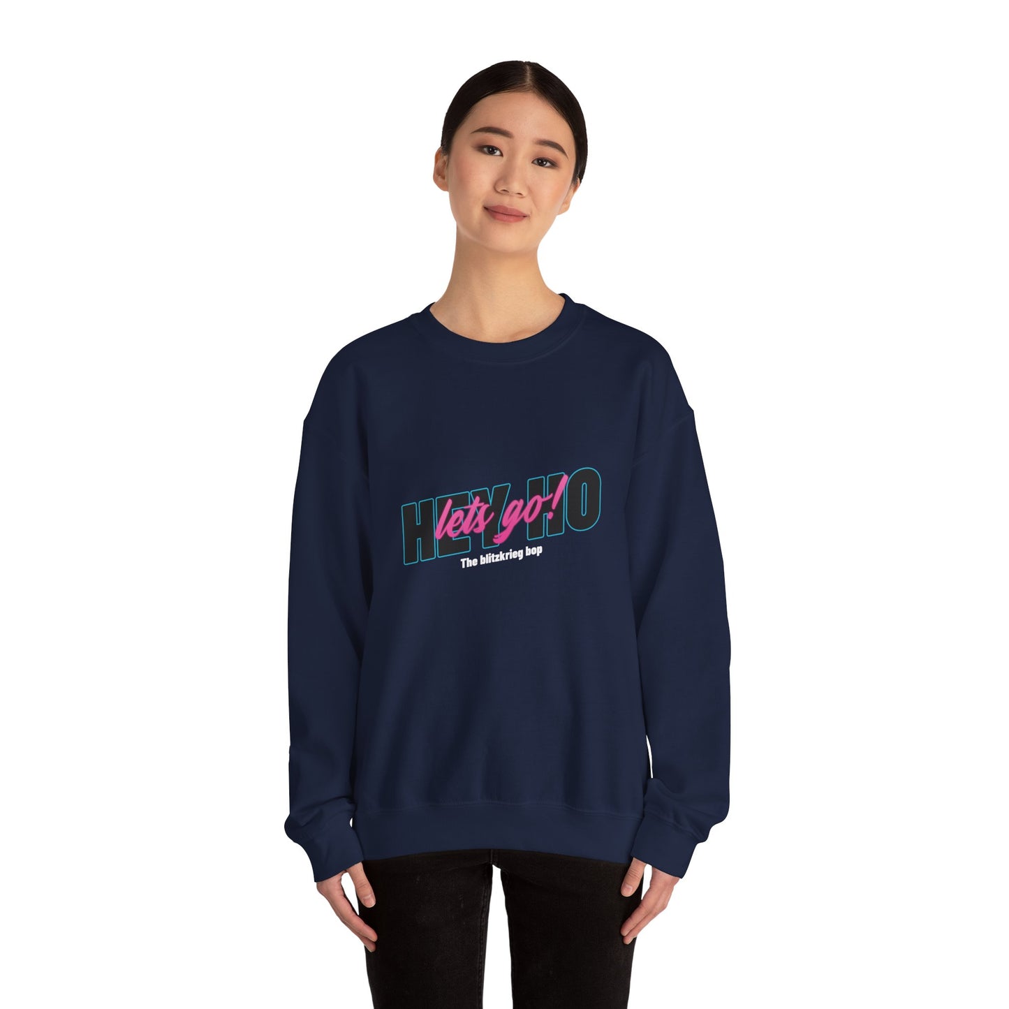 HEY HO LETS GO Sweatshirt