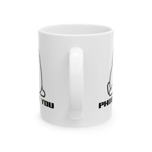 PHOQUE YOU - Ceramic Coffee Cup (11oz/15oz)