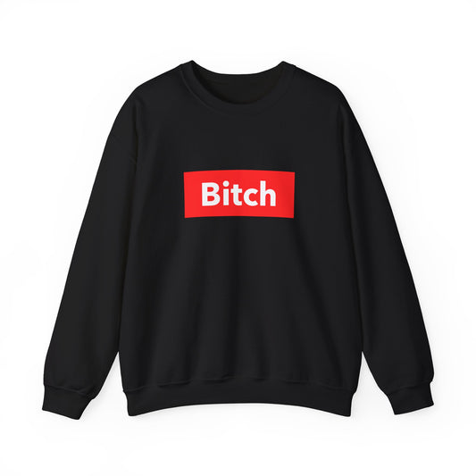 BITCH Sweatshirt