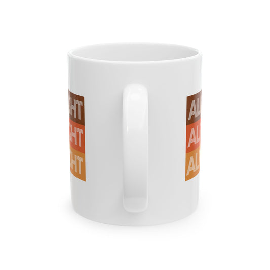 ALRIGHT ALRIGHT ALRIGHT - Ceramic Coffee Cup (11oz/15oz)