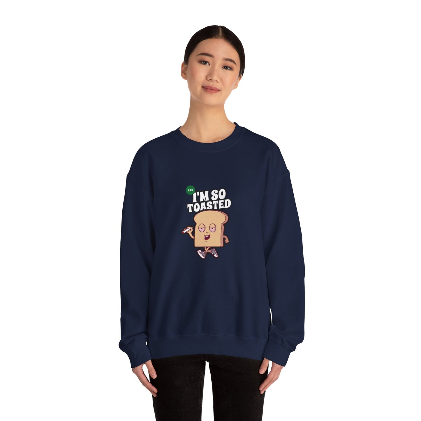 I'M SO TOASTED Sweatshirt