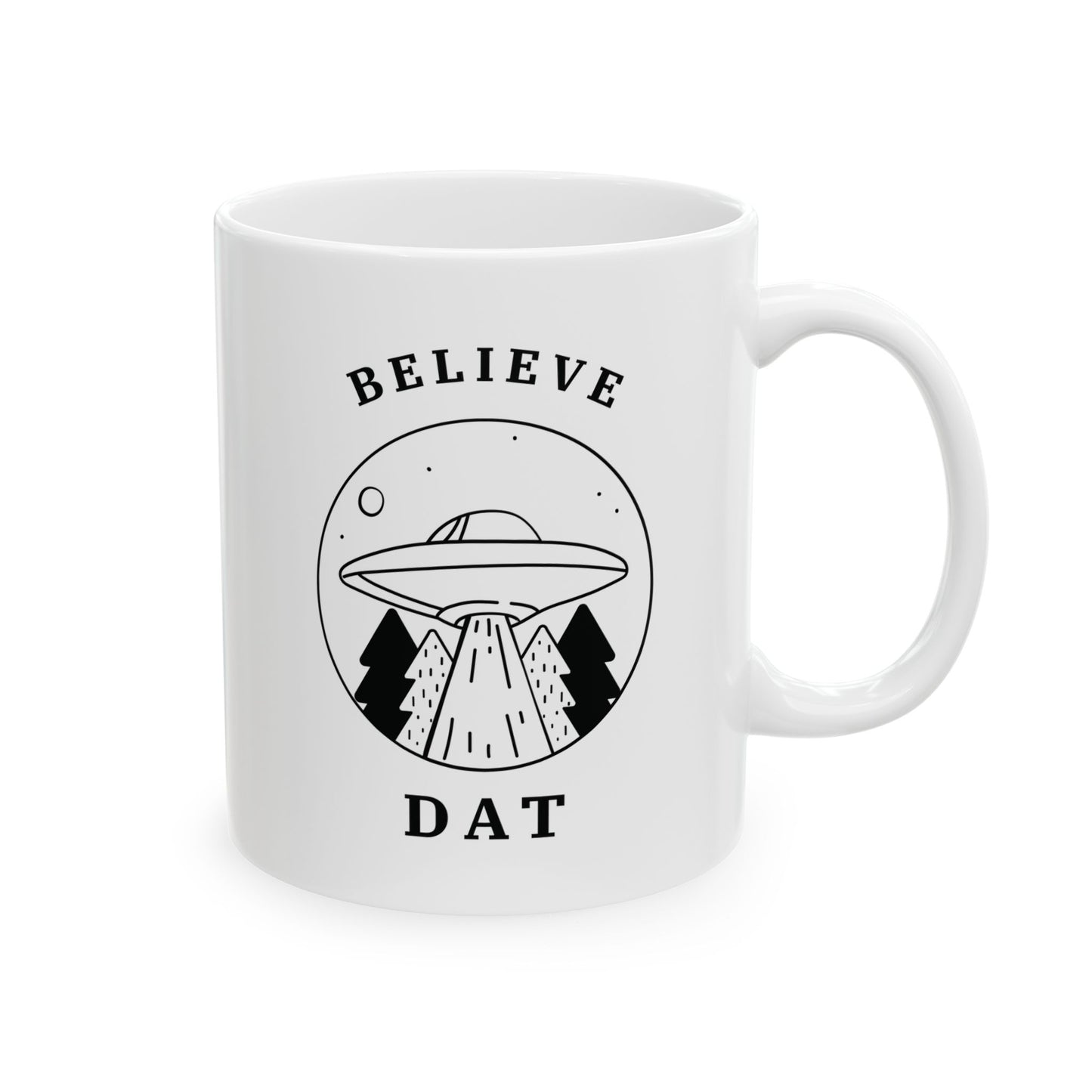 Believe Dat - Ceramic Coffee Cup (11oz/15oz)