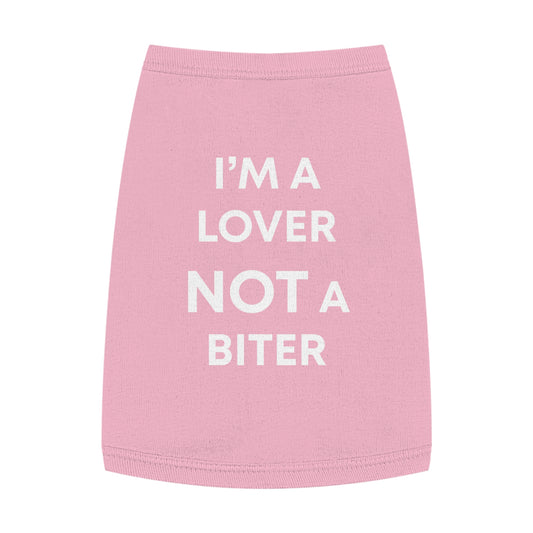 I'M A LOVER NOT A BITER Pet Tank Top