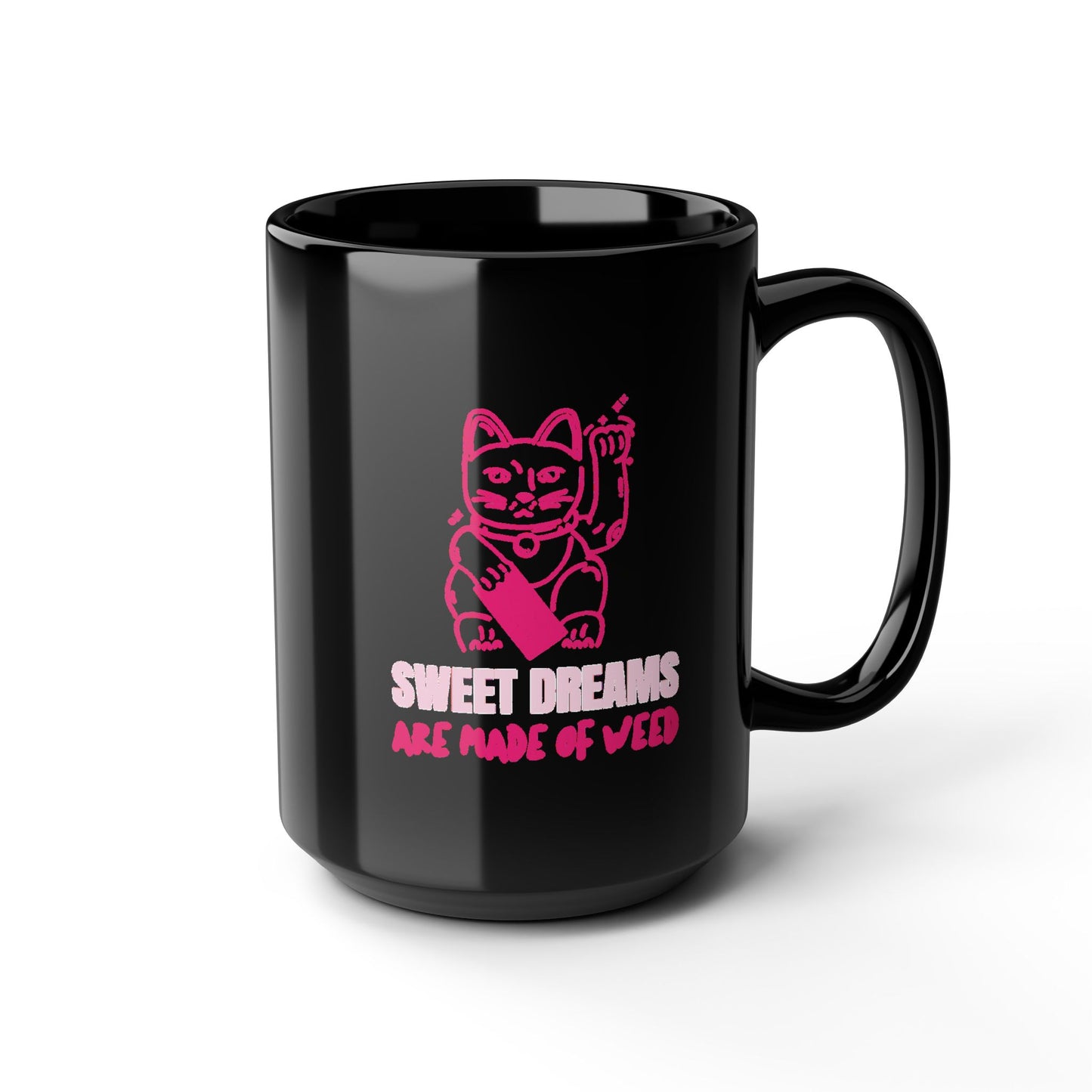SWEET DREAMS ARE MADE OF - Coffee Mug – Black 11oz/15oz