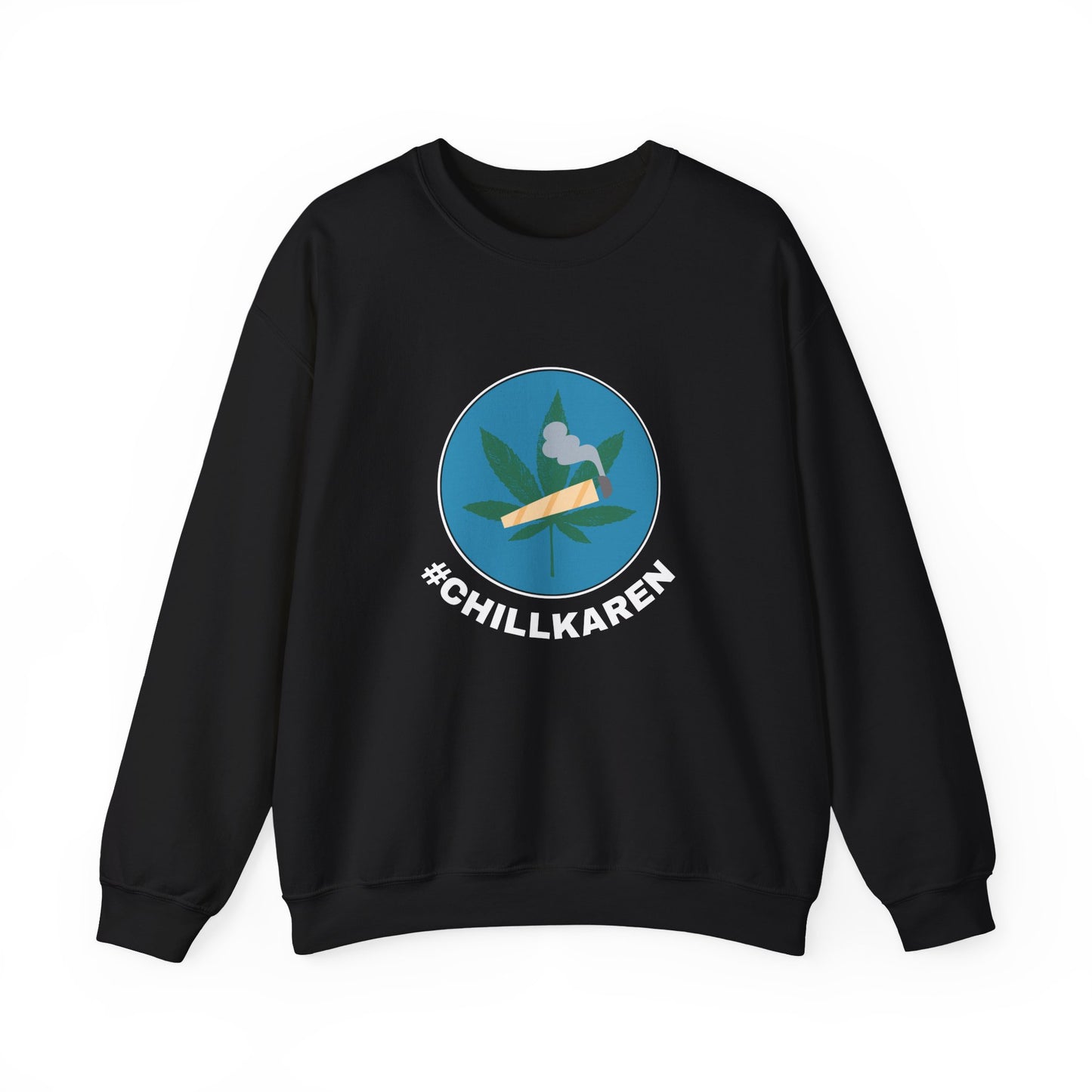 CHILL KAREN Sweatshirt