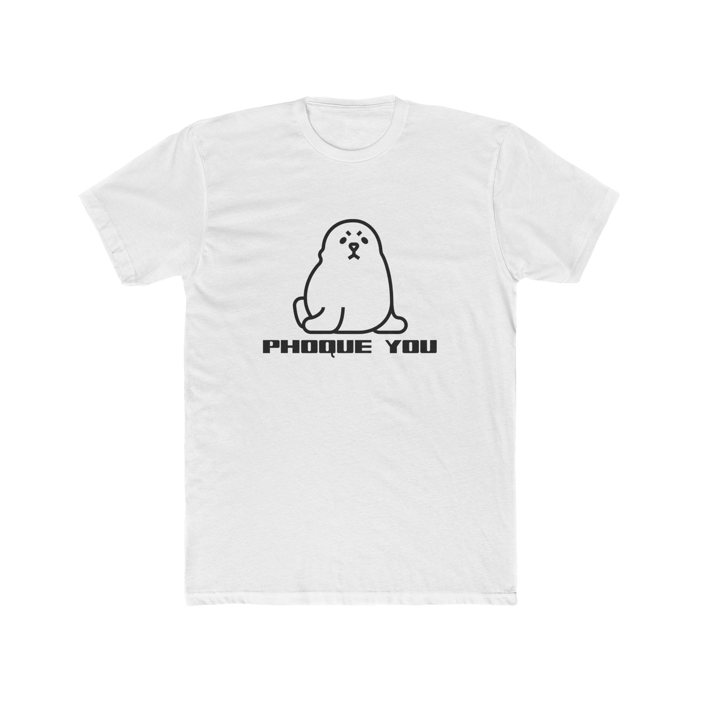 PHOQUE YOU Tee
