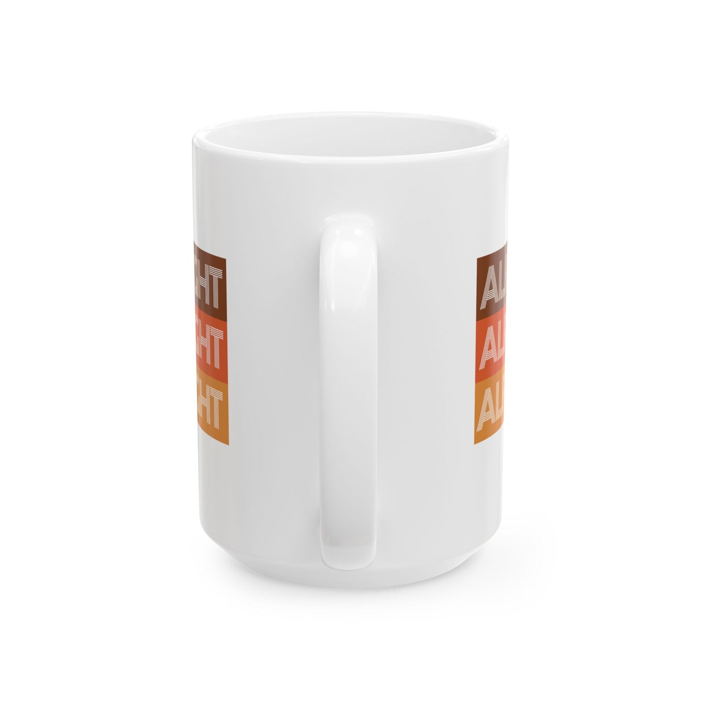 ALRIGHT ALRIGHT ALRIGHT - Ceramic Coffee Cup (11oz/15oz)