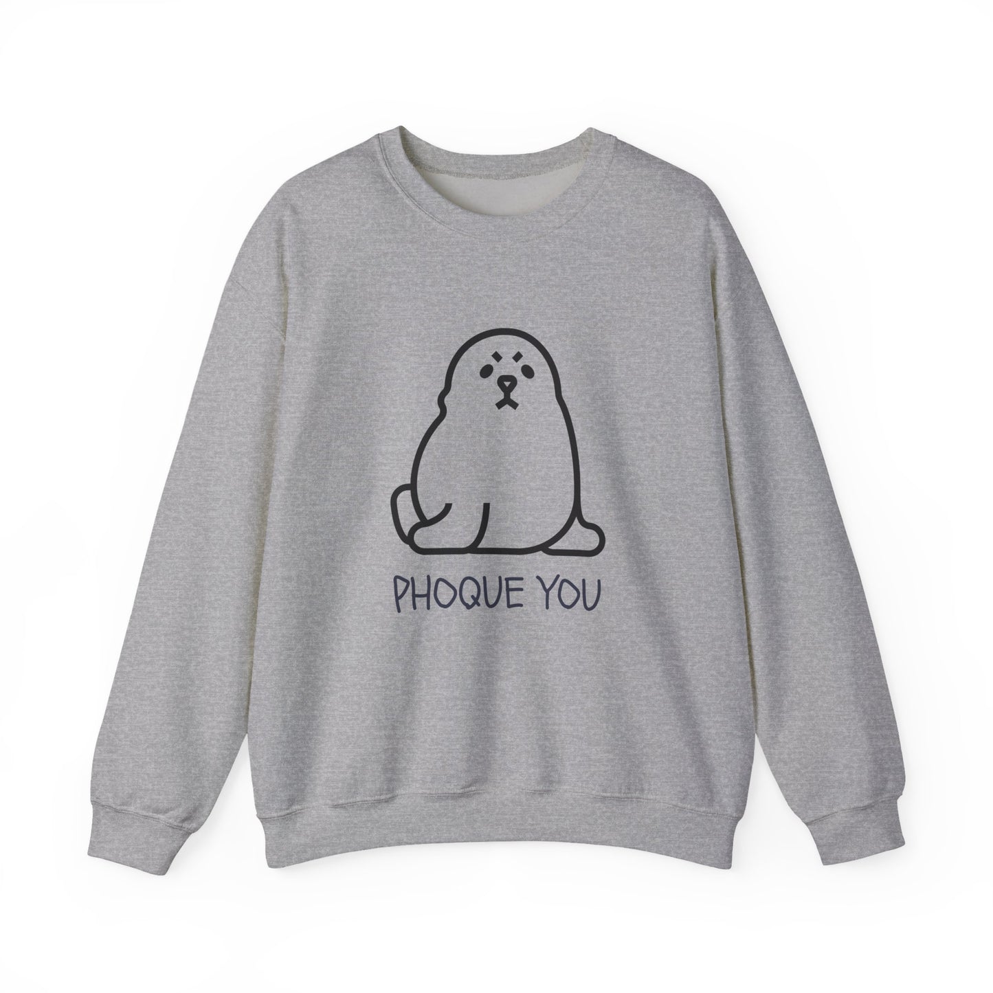 PHOQUE YOU Sweatshirt