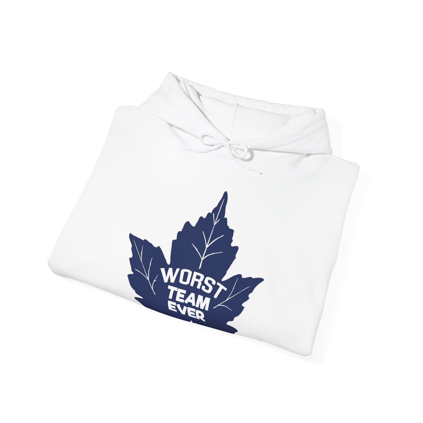 WORST TEAM EVER Hooded Sweatshirt