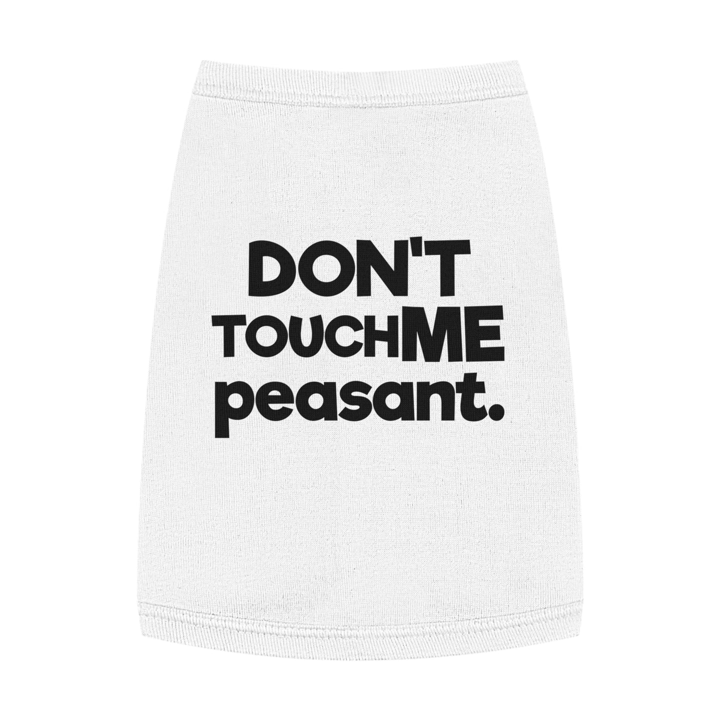 DONT TOUCH ME PEASANT Pet Tank Top