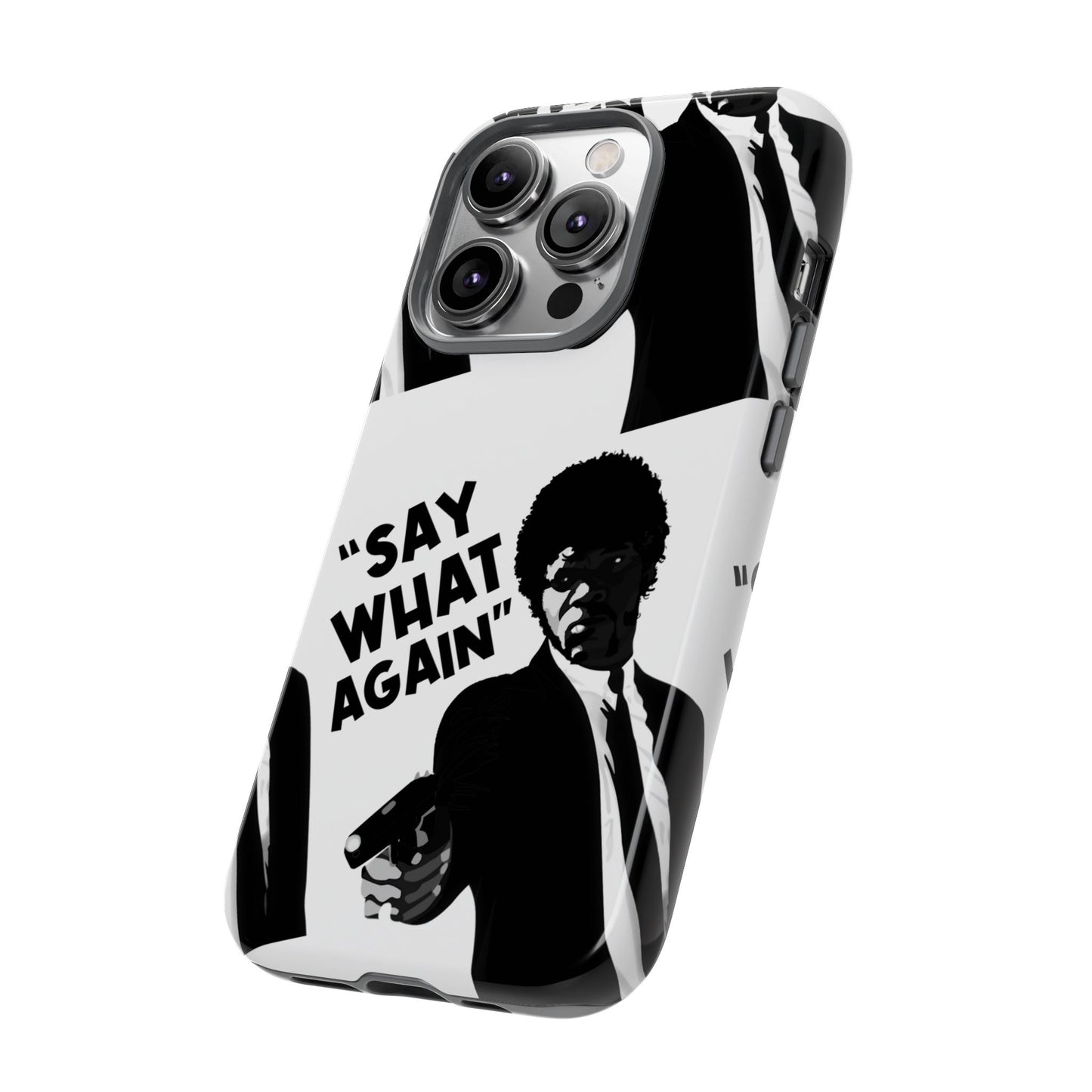SAY WHAT AGAIN! Tough Cases