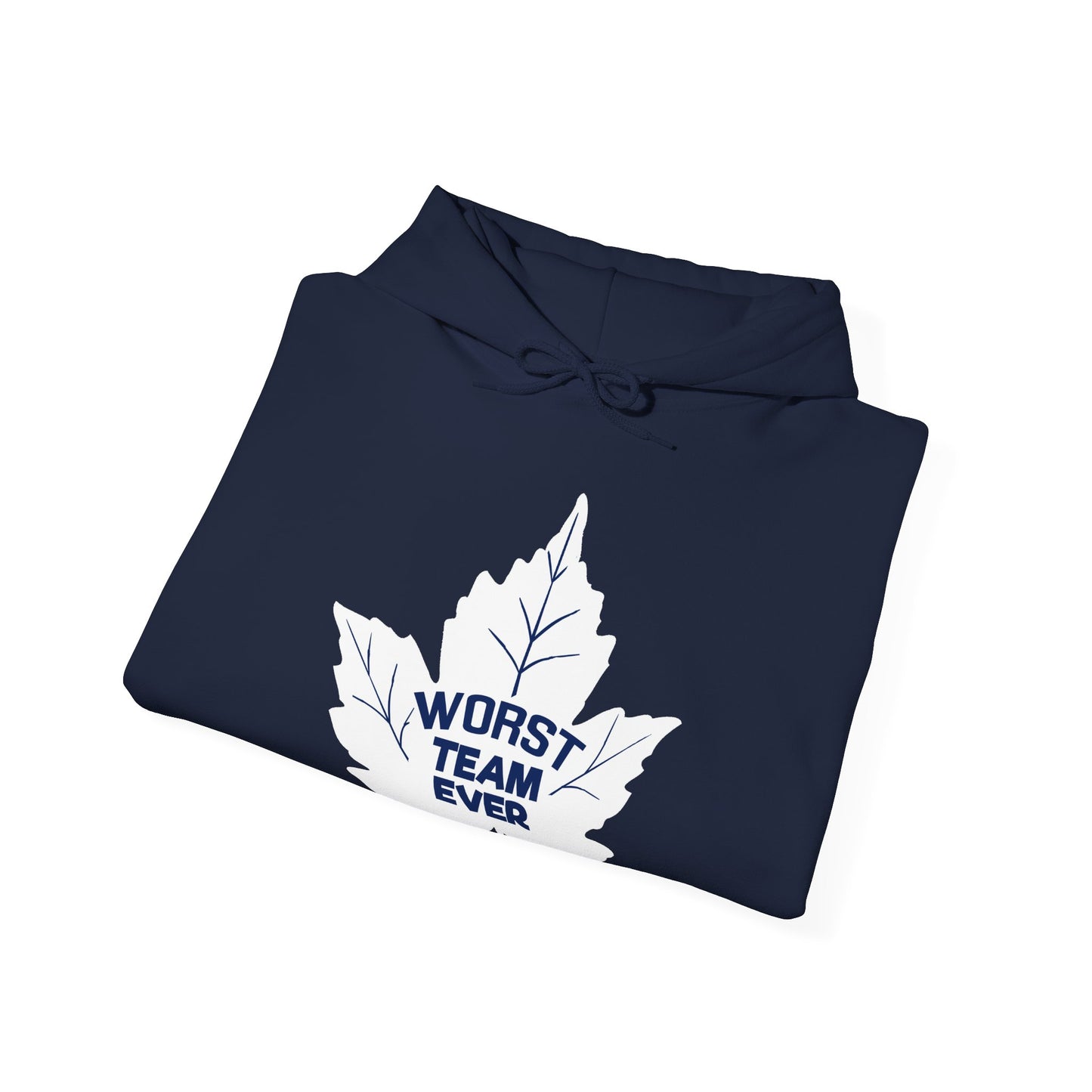 WORST TEAM EVER Hooded Sweatshirt