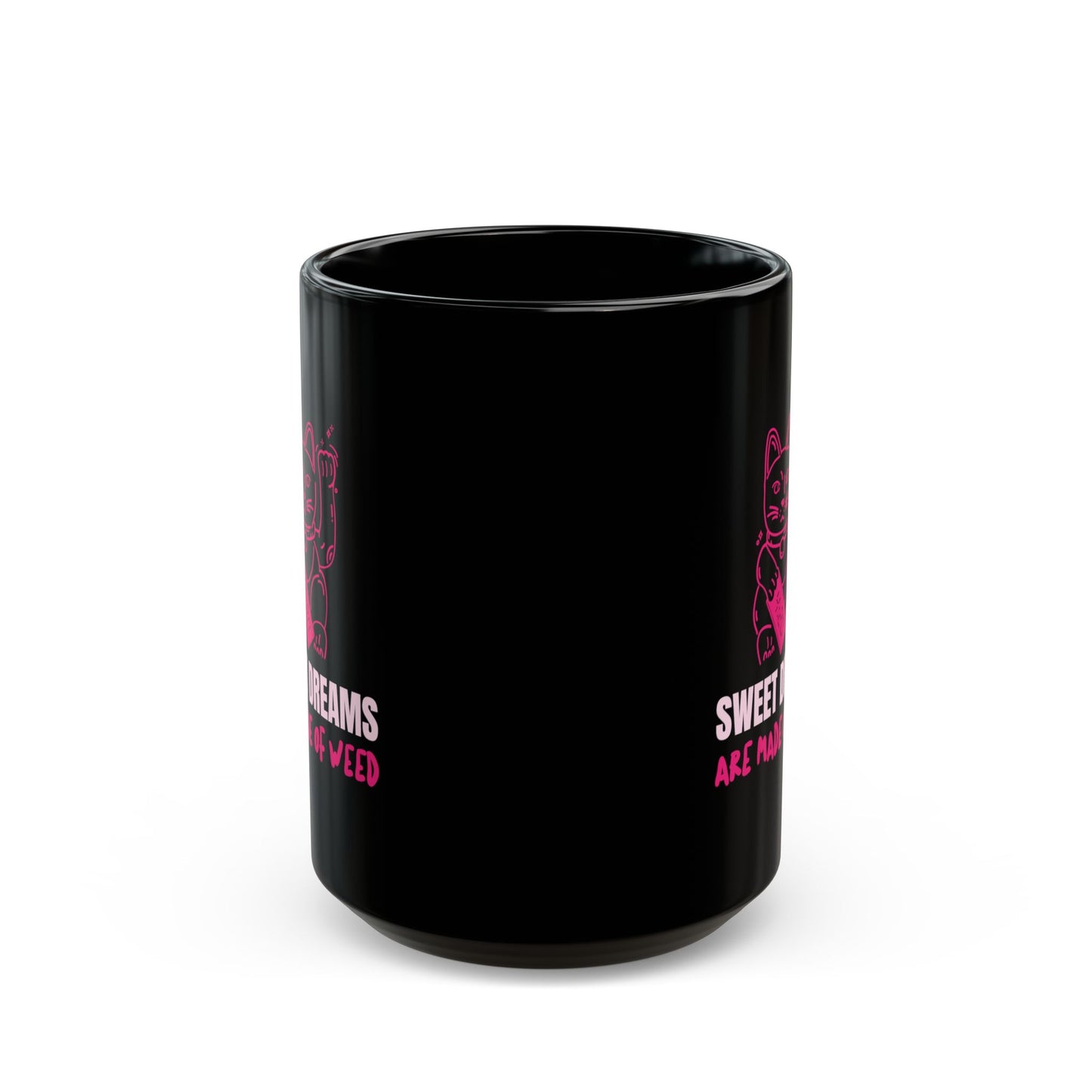 SWEET DREAMS ARE MADE OF - Coffee Mug – Black 11oz/15oz