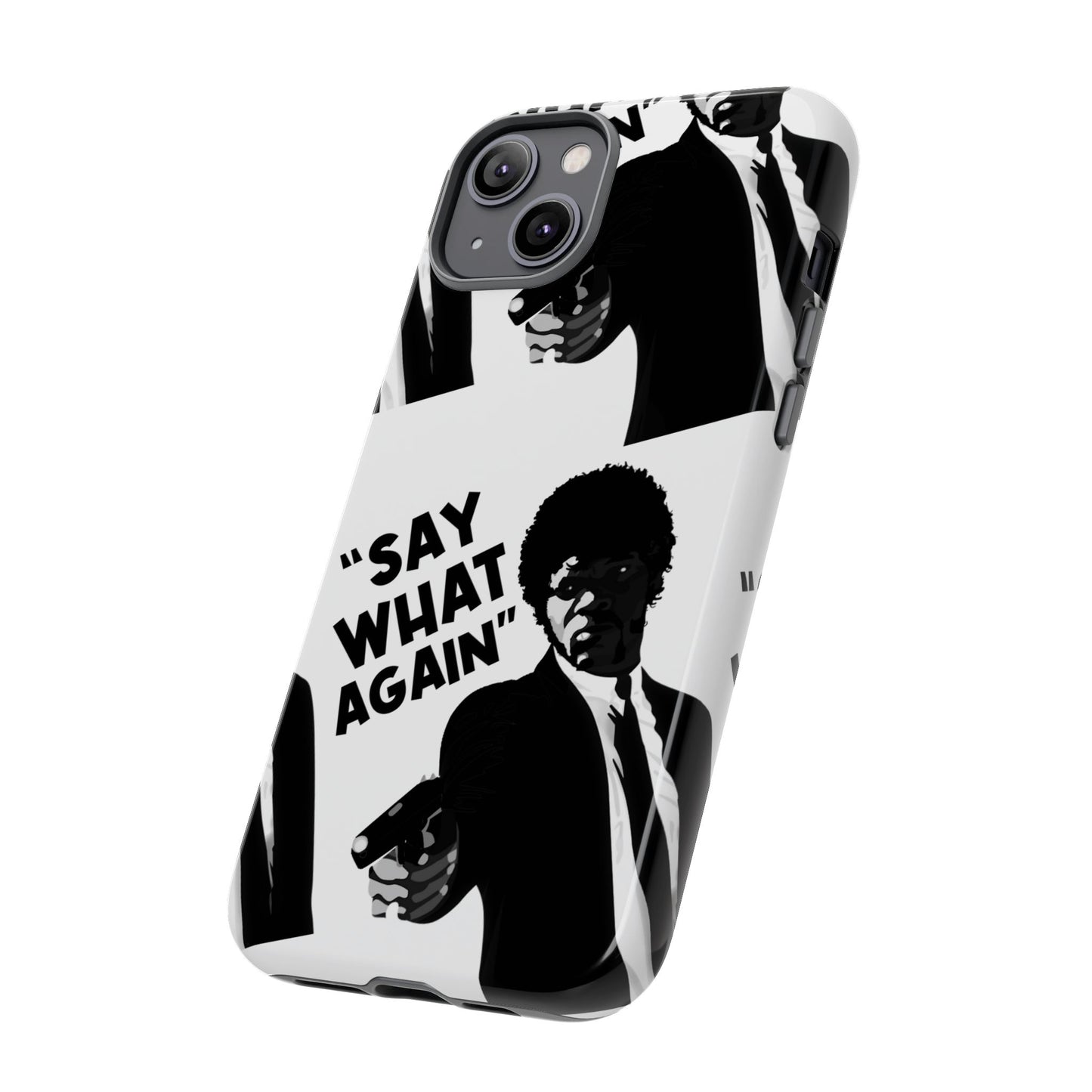 SAY WHAT AGAIN! Tough Cases