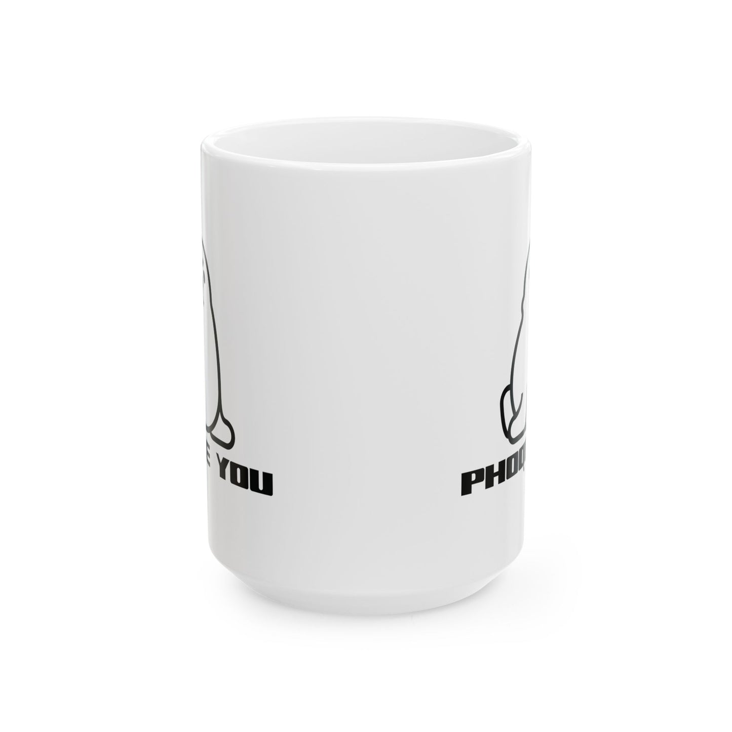 PHOQUE YOU  - Ceramic Coffee Cup (11oz/15oz)