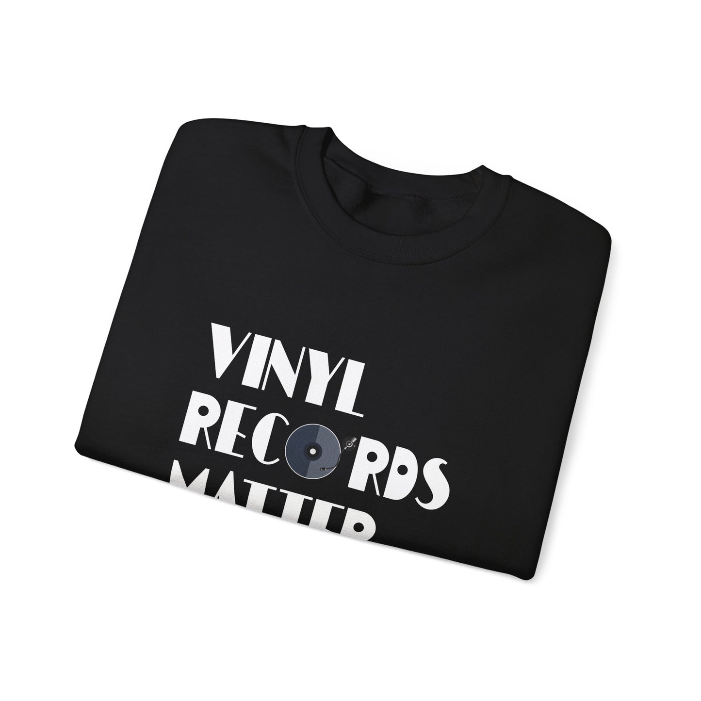 VINYL RECORDS MATTER Sweatshirt
