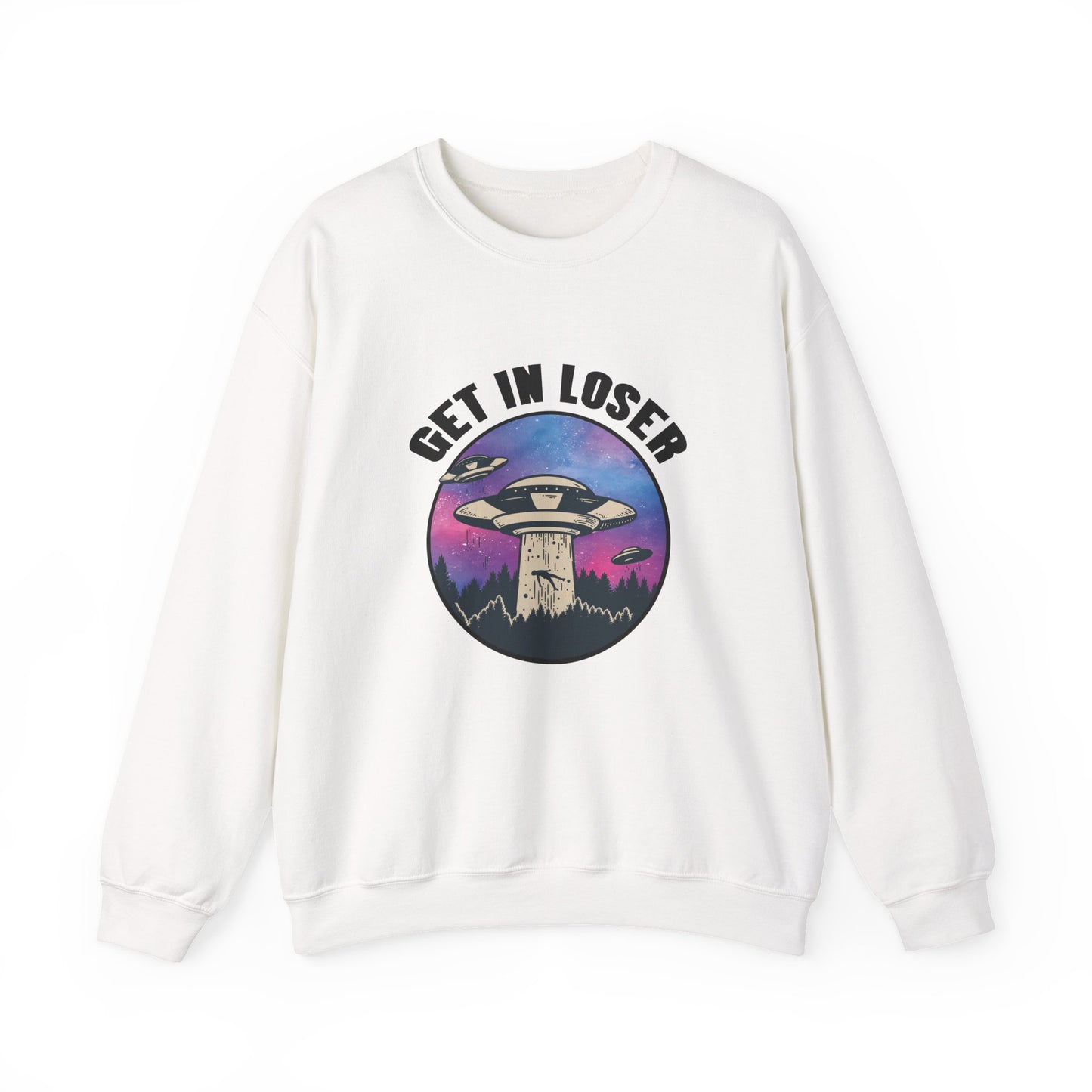 GET IN LOSER Sweatshirt