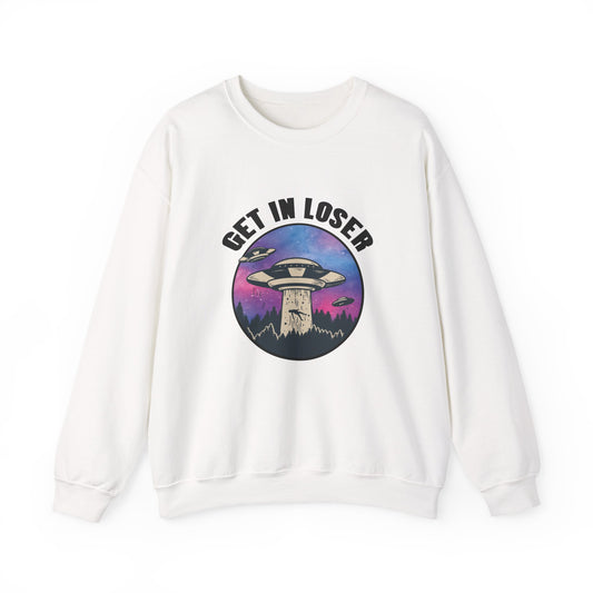 GET IN LOSER Sweatshirt