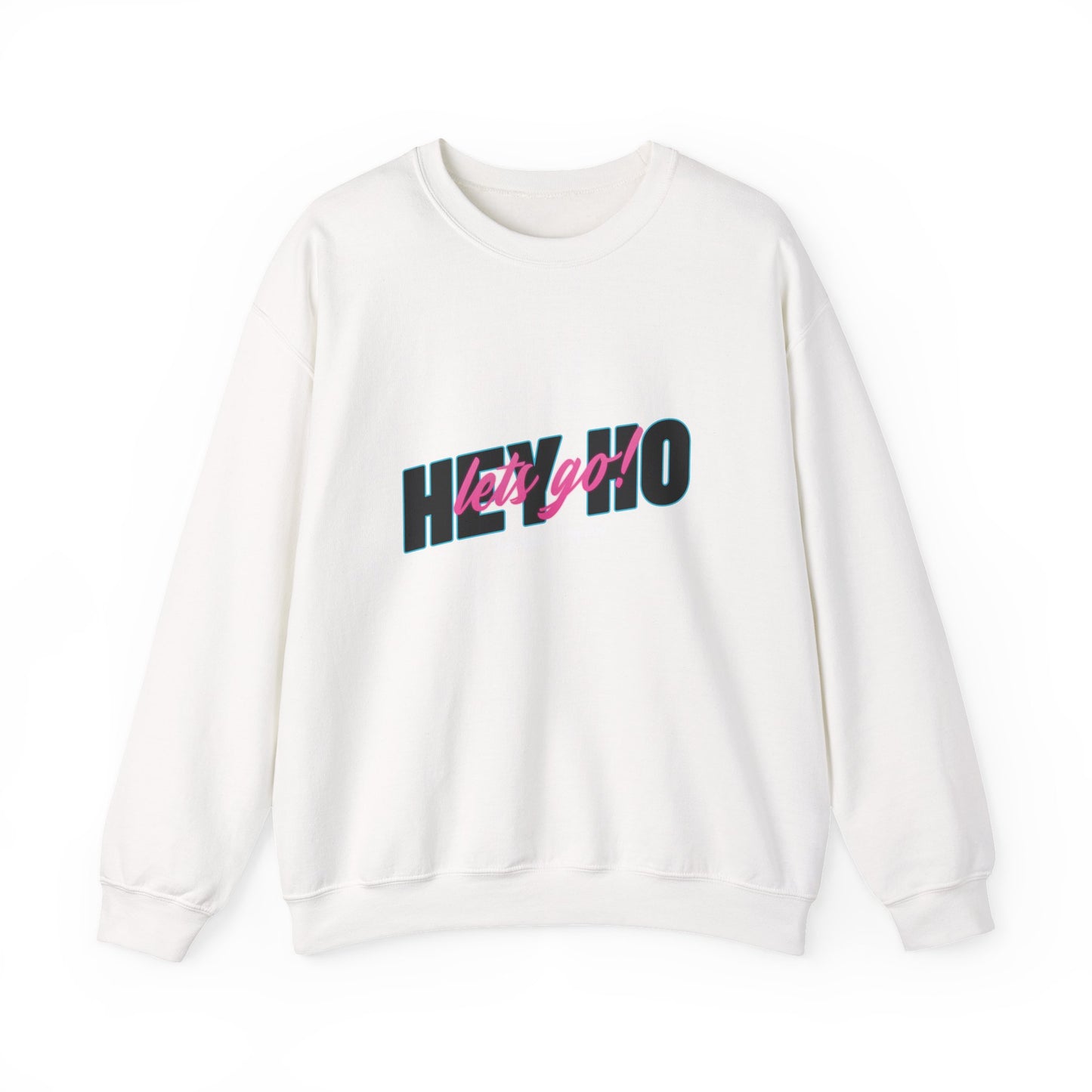 HEY HO LETS GO Sweatshirt