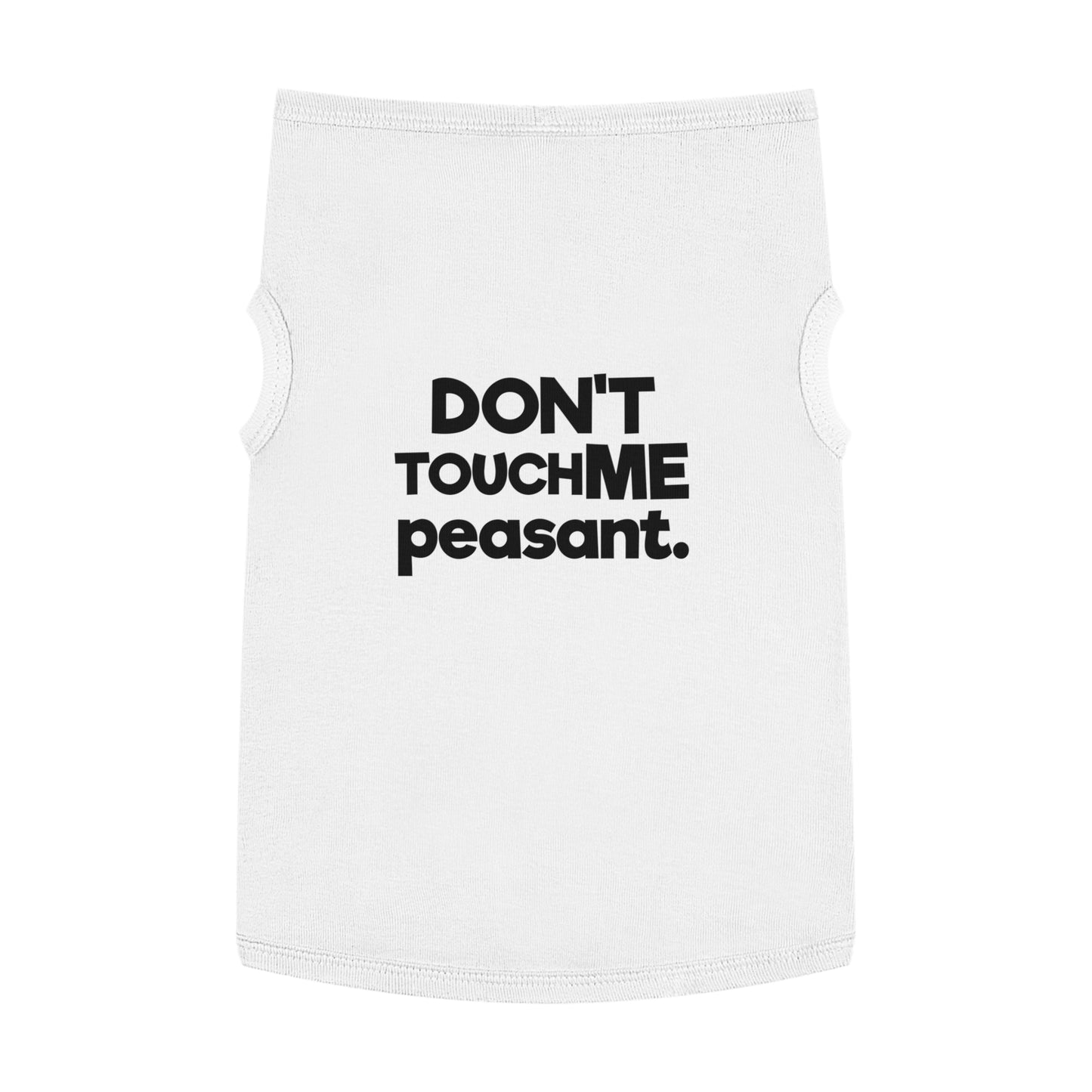 DONT TOUCH ME PEASANT Pet Tank Top