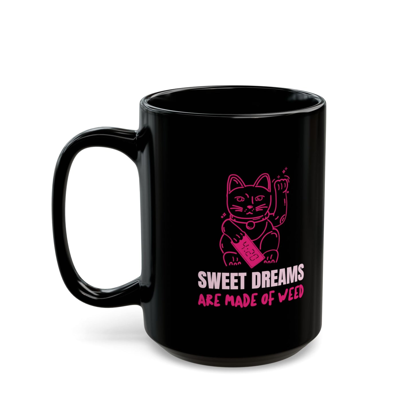 SWEET DREAMS ARE MADE OF - Coffee Mug – Black 11oz/15oz