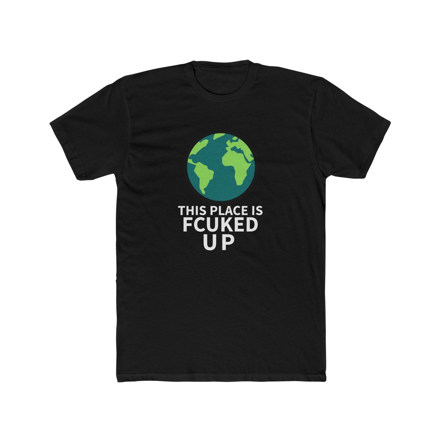 THIS PLACE IS FCUKED UP Tee