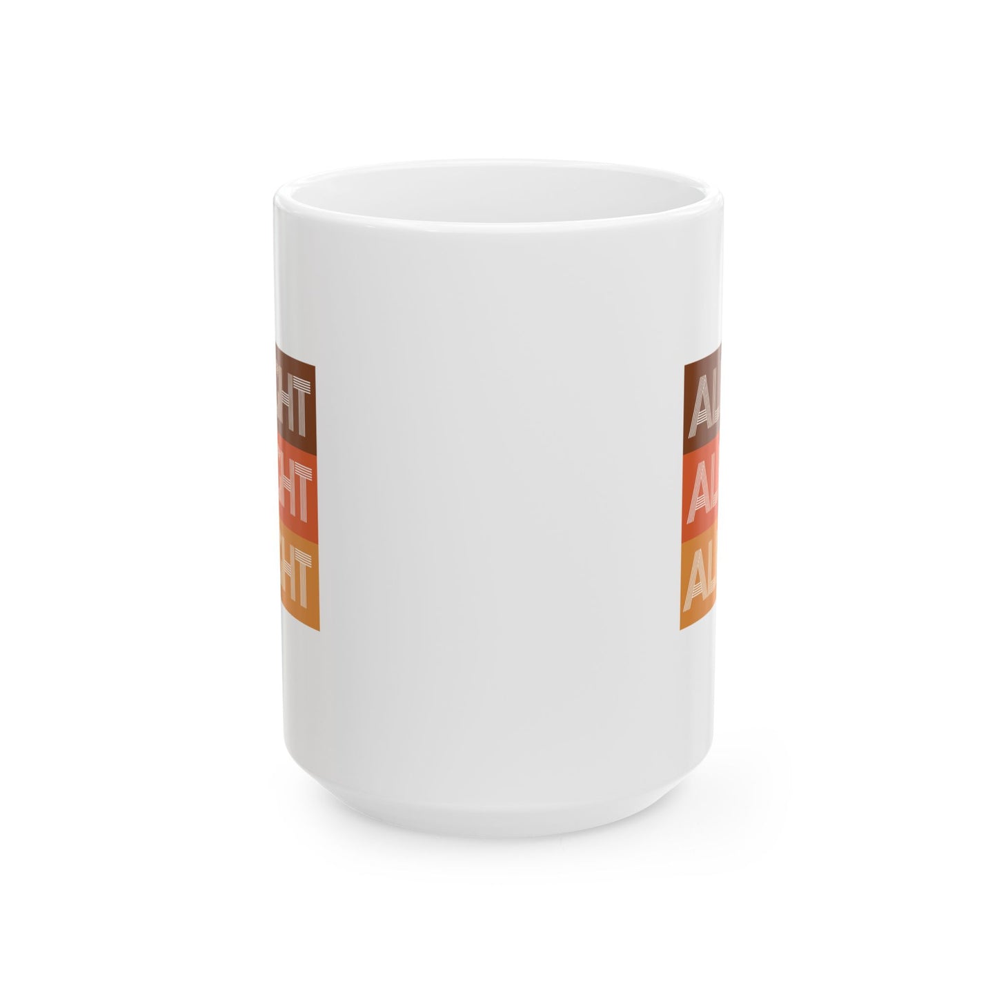 ALRIGHT ALRIGHT ALRIGHT - Ceramic Coffee Cup (11oz/15oz)