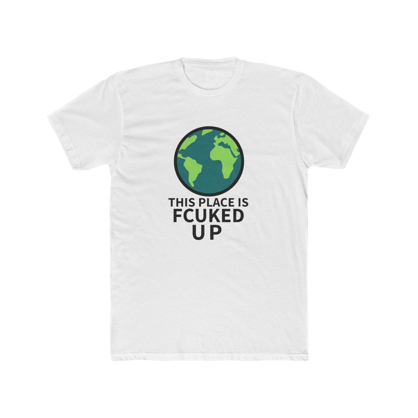 THIS PLACE IS FCUKED UP Tee