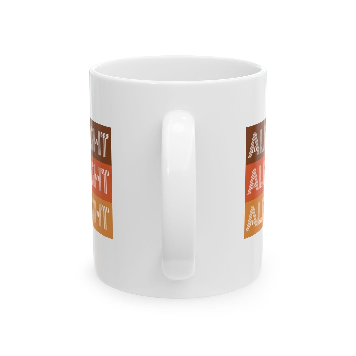 ALRIGHT ALRIGHT ALRIGHT - Ceramic Coffee Cup (11oz/15oz)