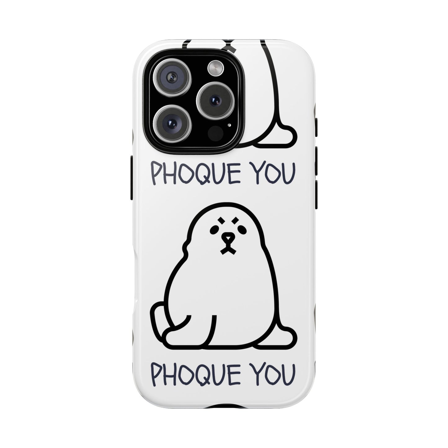 PHOQUE YOU Tough Cases