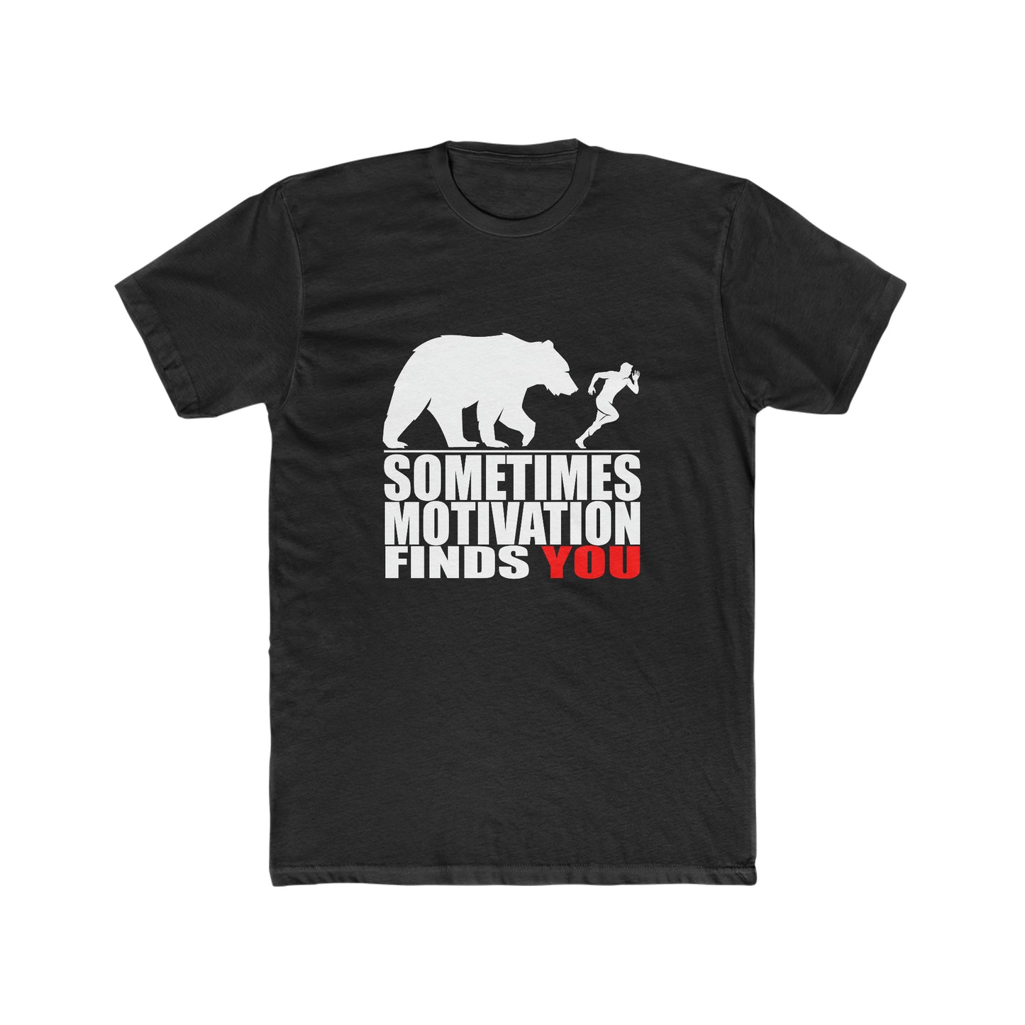SOMETIMES MOTIVATION FINDS YOU MEN'S T