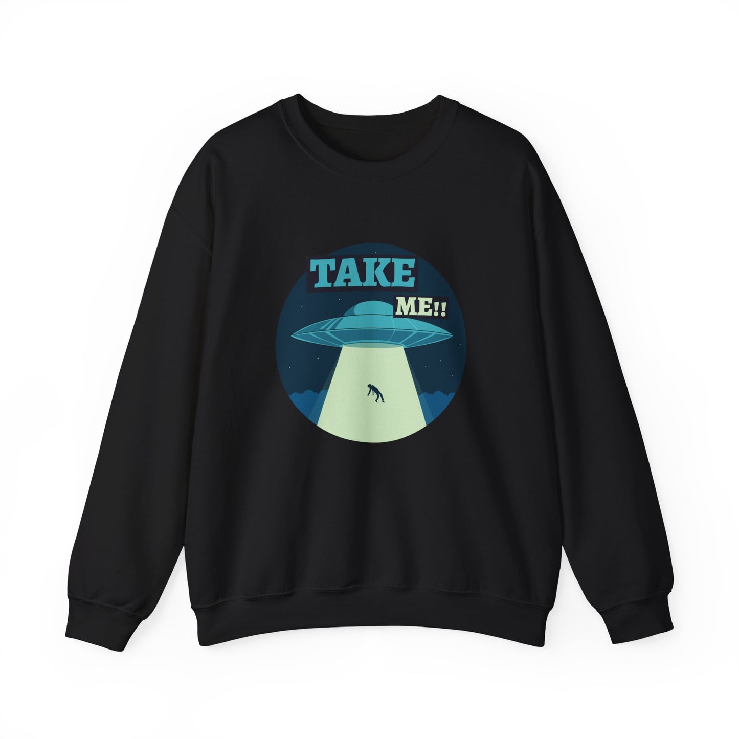TAKE ME Sweatshirt