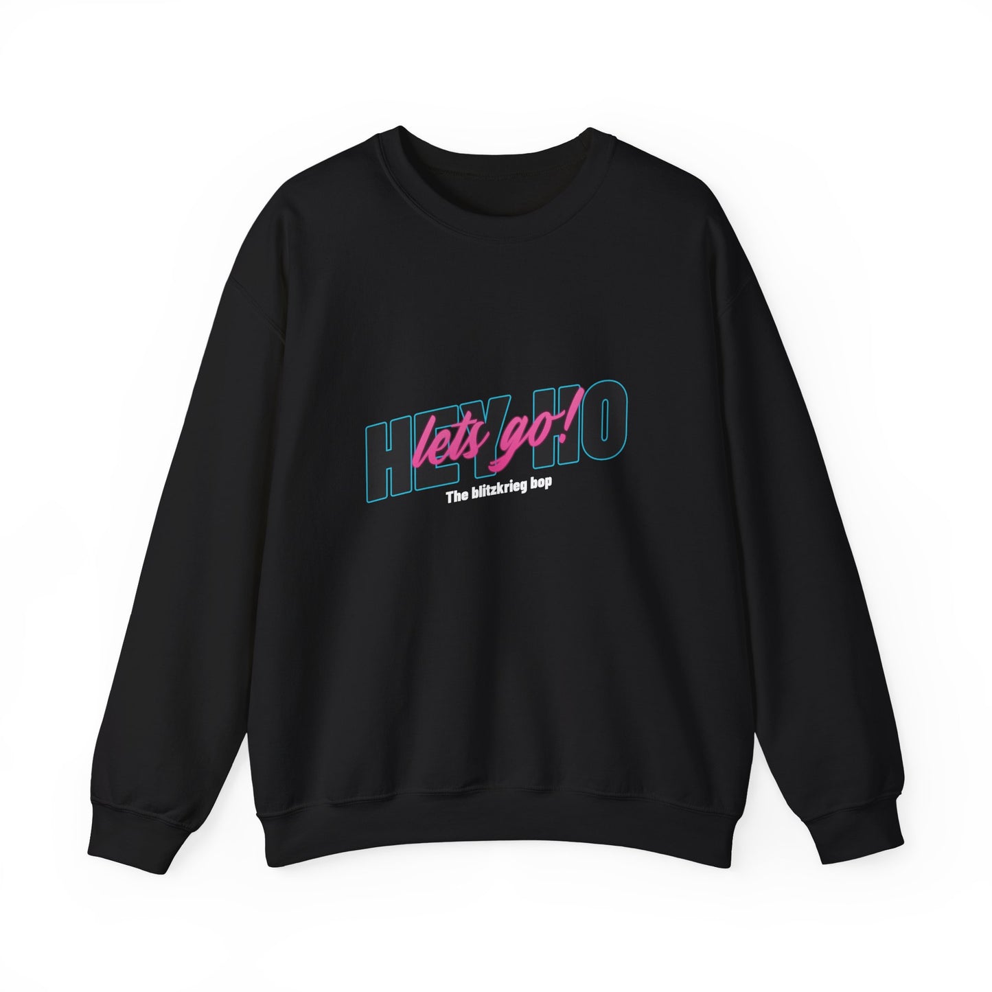 HEY HO LETS GO Sweatshirt