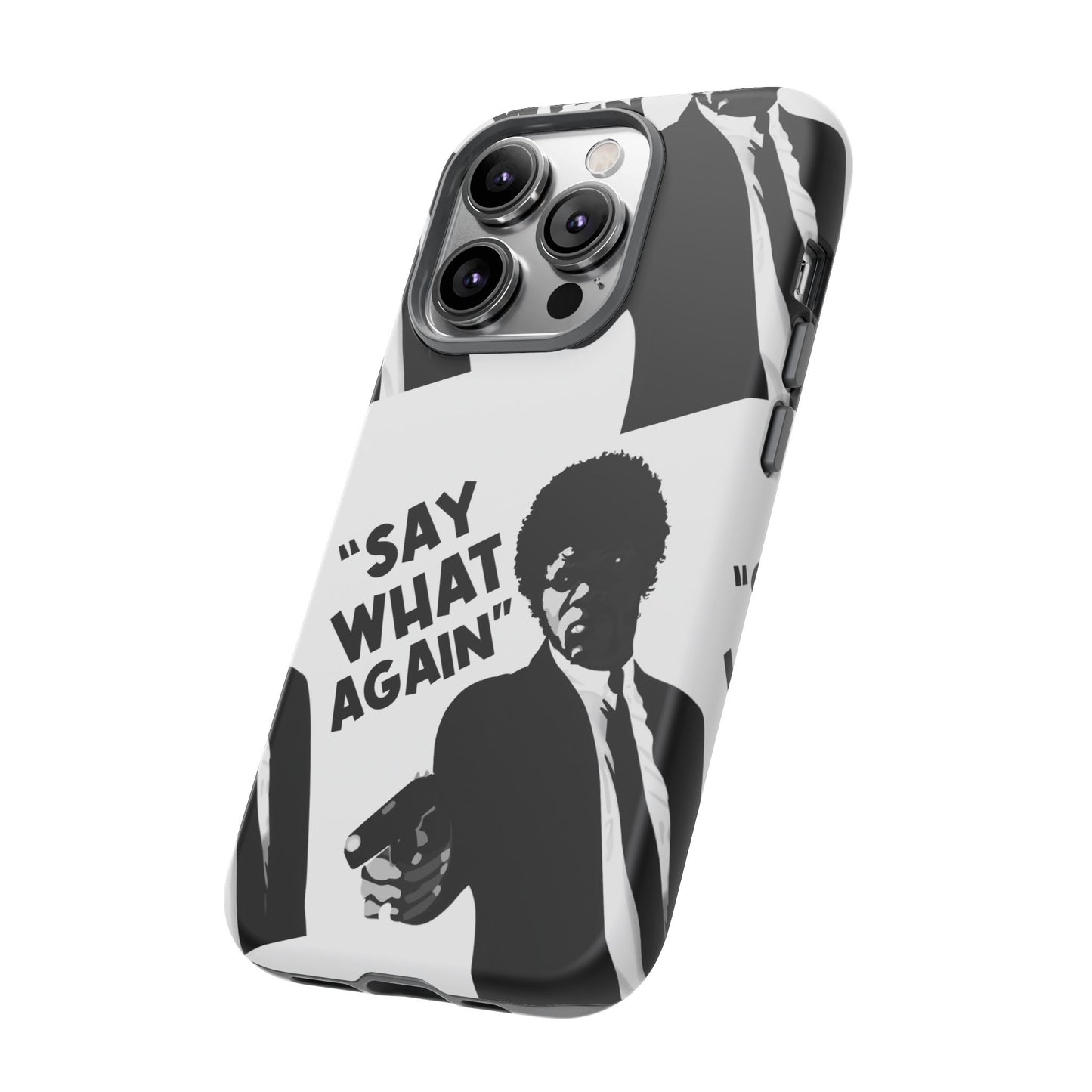SAY WHAT AGAIN! Tough Cases