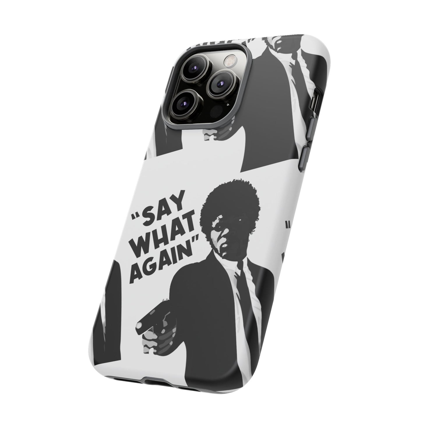 SAY WHAT AGAIN! Tough Cases