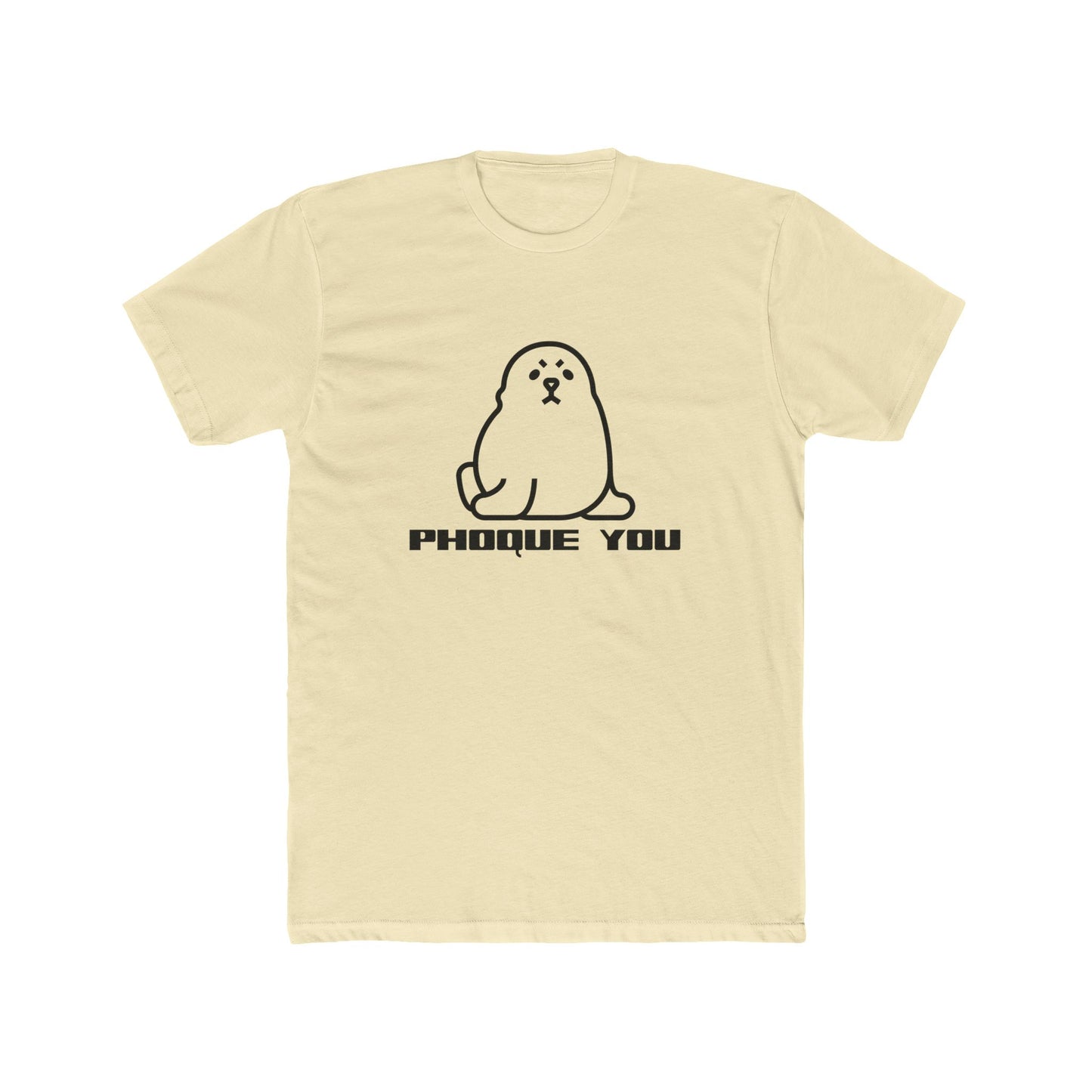 PHOQUE YOU Tee