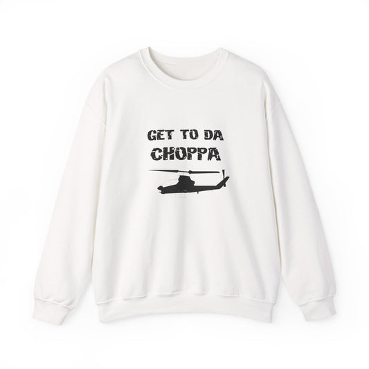GET TO DA CHOPPA Sweatshirt