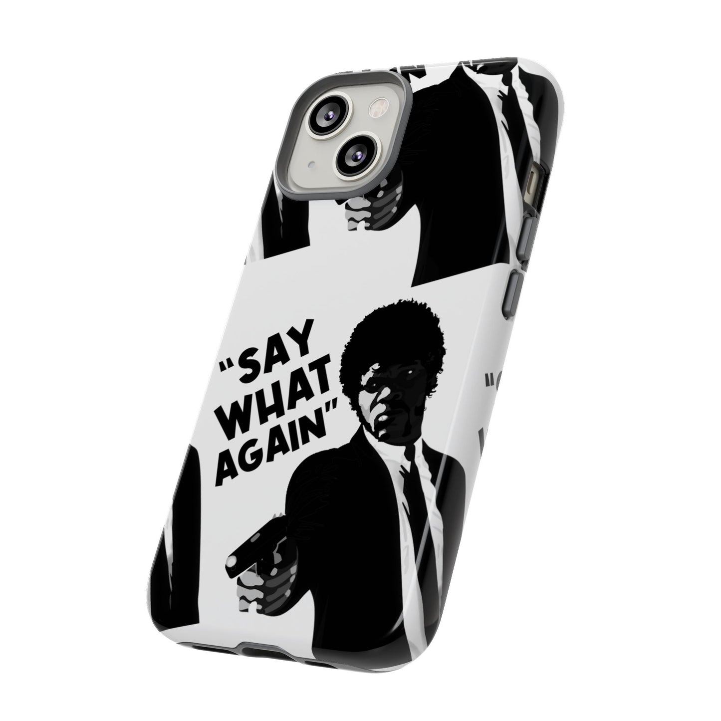 SAY WHAT AGAIN! Tough Cases