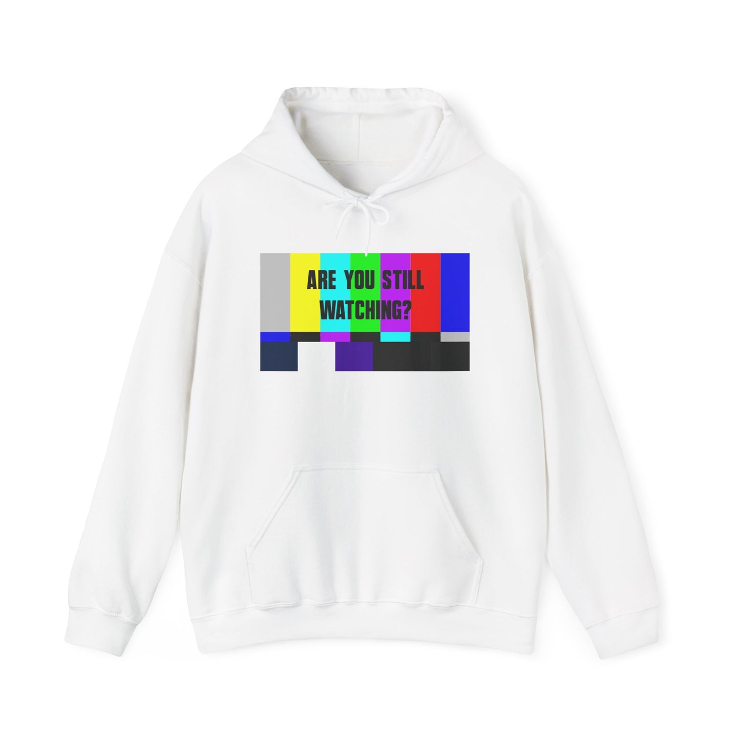 Are You Still Watching? Hoodie — Funny Netflix Binge-Watching Sweatshirt