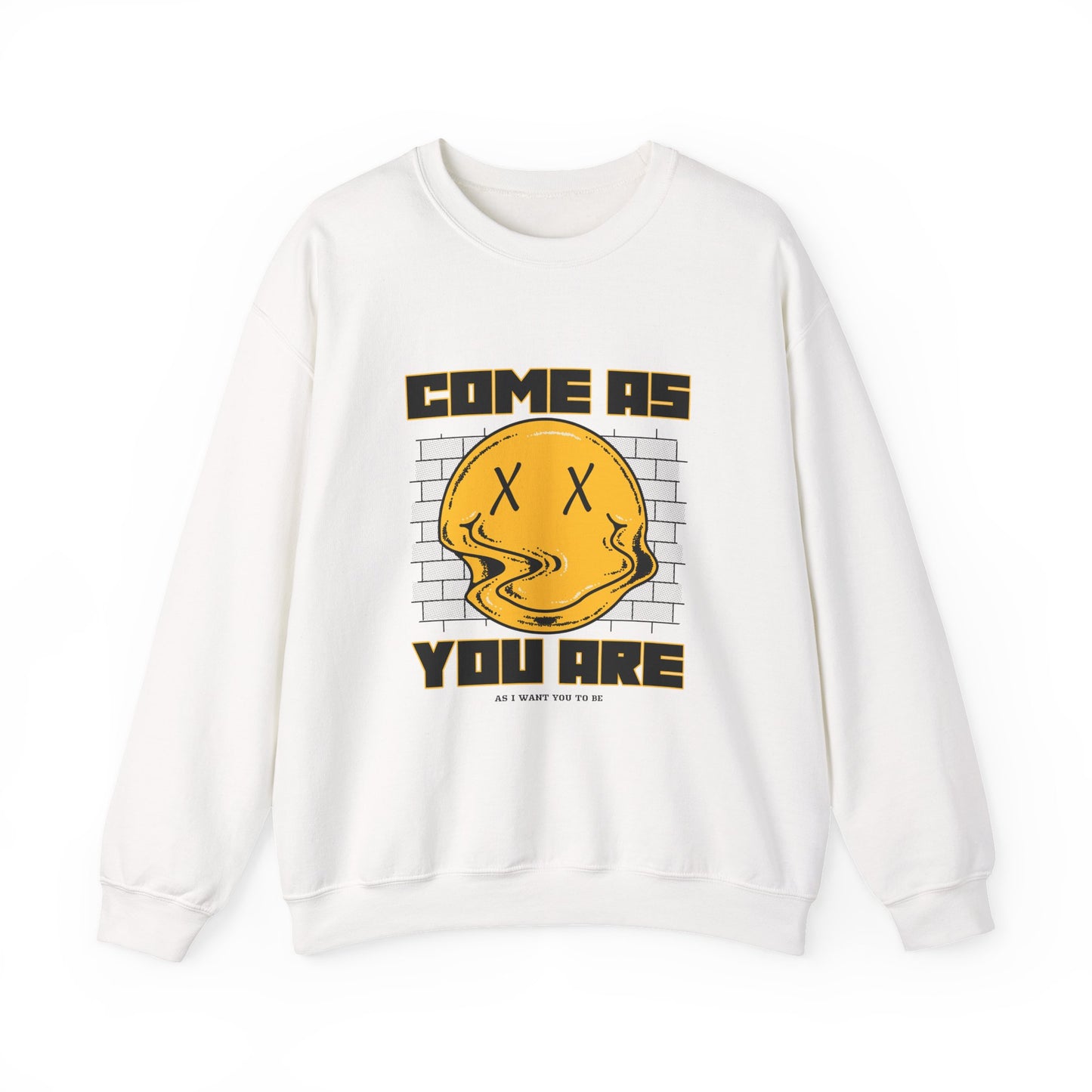 COME AS YOU ARE Sweatshirt