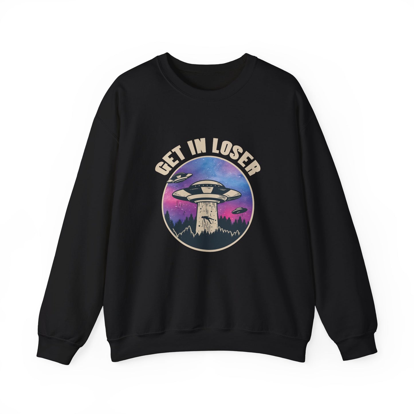 GET IN LOSER Sweatshirt
