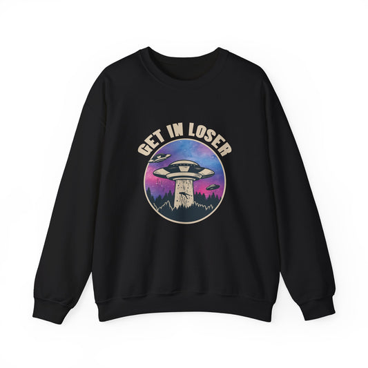 GET IN LOSER Sweatshirt